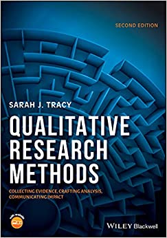 Qualitative Research Methods: Collecting Evidence, Crafting Analysis, Communicating Impact