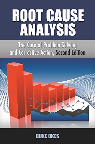 Root Cause Analysis, Second Edition: The Core of Problem Solving and Corrective Action