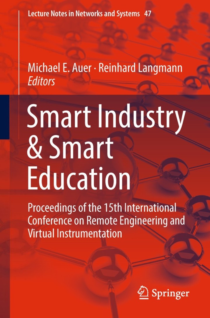 Smart Industry &amp; Smart Education: Proceedings of the 15th International Conference on Remote Engineering and Virtual Instrumentation