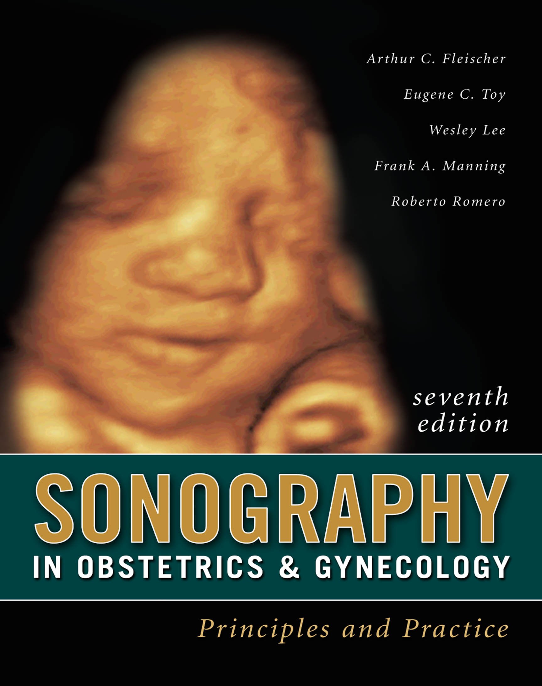 Sonography in Obstetrics &amp; Gynecology: Principles and Practice, Seventh Edition Principles and Practice