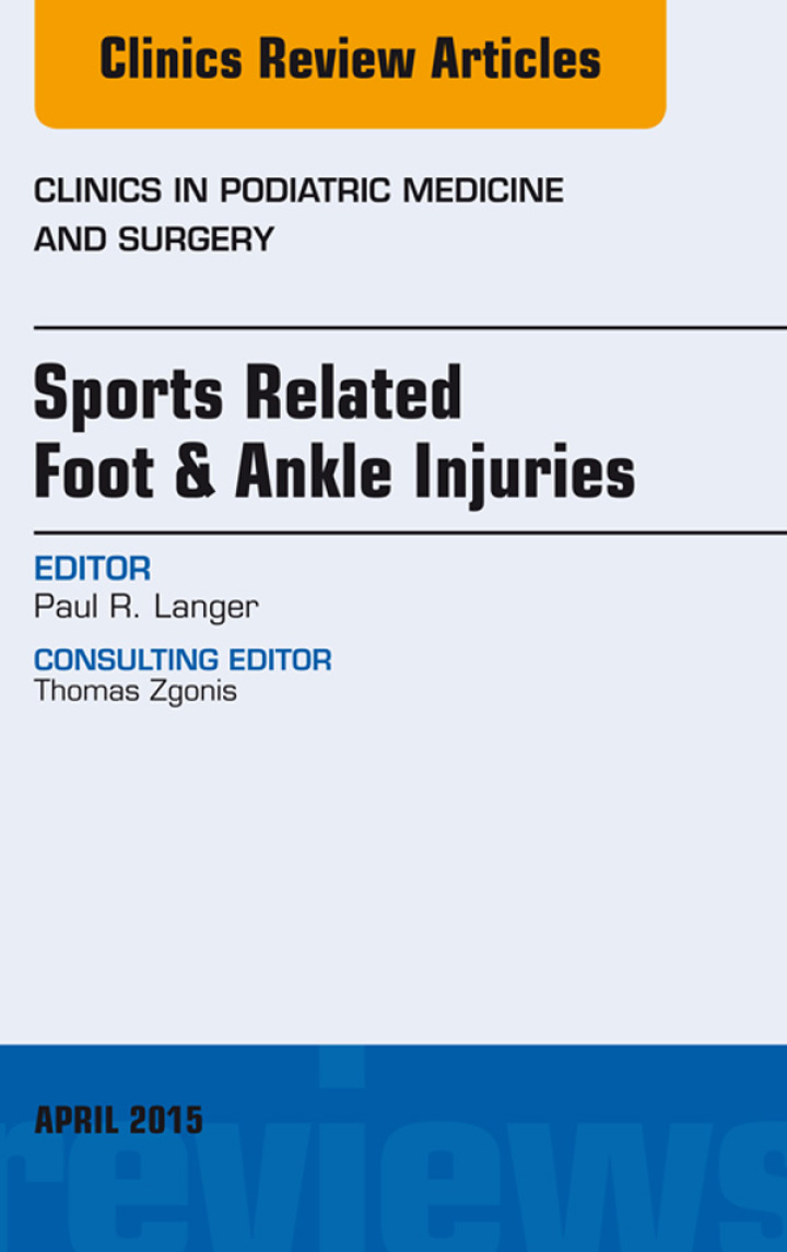 Sports Related Foot &amp; Ankle Injuries, An Issue of Clinics in Podiatric Medicine and Surgery