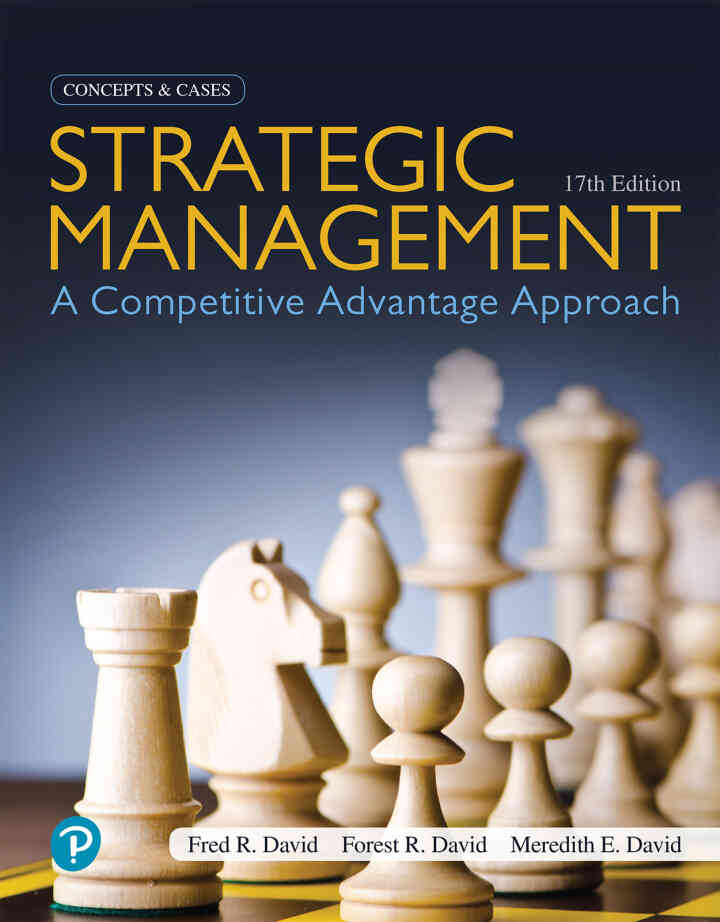 Strategic Management: A Competitive Advantage Approach, Concepts and Cases, 17th Edition