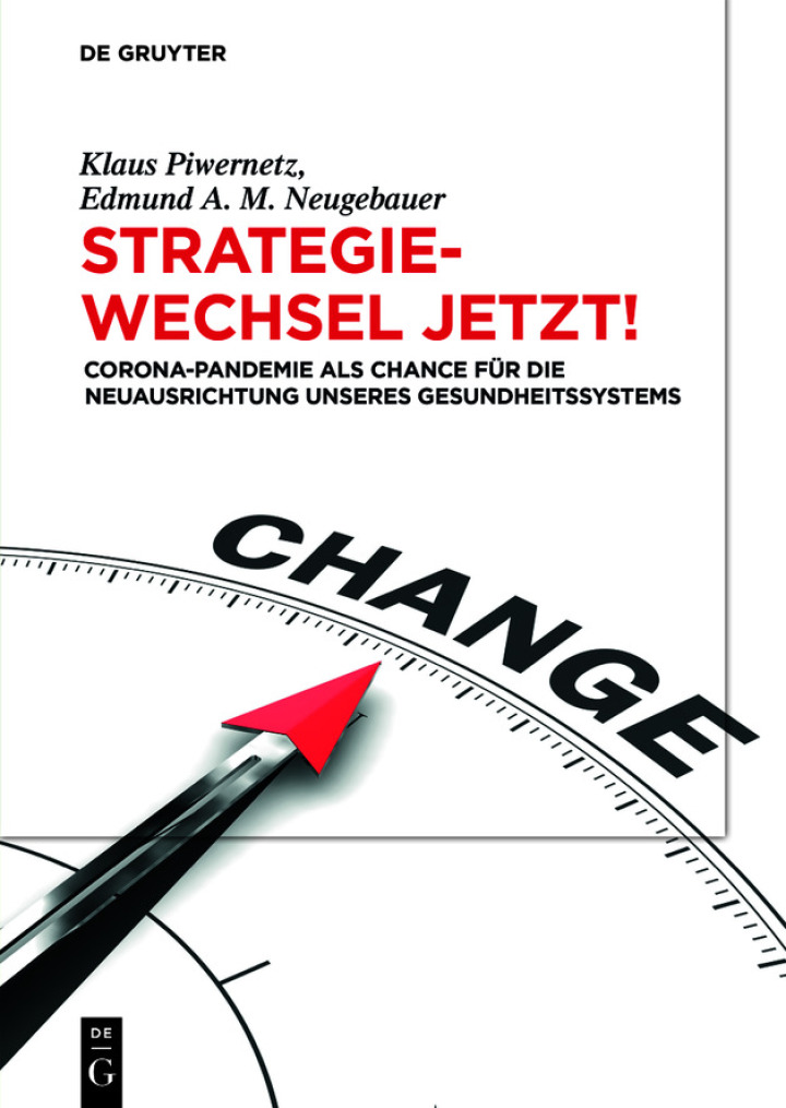 Strategiewechsel jetzt!Corona-Pandemie als Chance f�r die Neuausrichtung unseres Gesundheitssystems