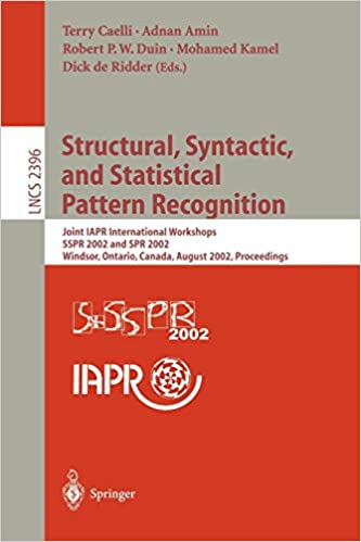 Structural, Syntactic, and Statistical Pattern Recognition: Joint IAPR International Workshops SSPR 2002 and SPR 2002, Windsor, Ontario, Canada, August 6-9, 2002. Proceedings