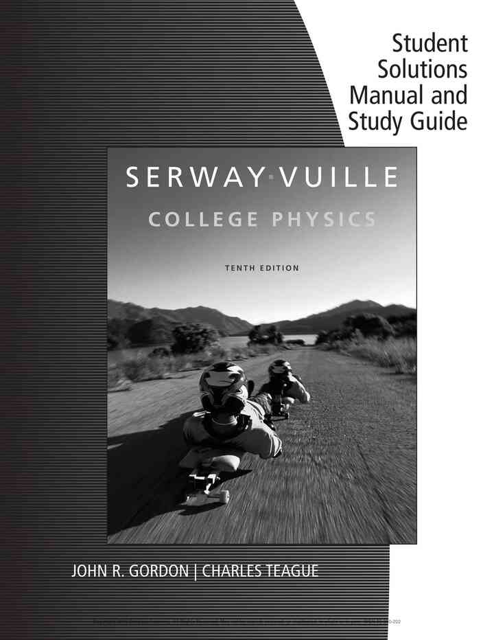 Student Solutions Manual with Study Guide, Volume 1 for Serway/Vuille's College Physics, 10th Edition