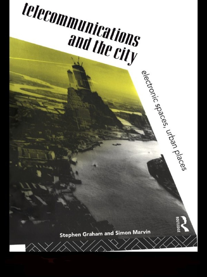 Telecommunications and the City: Electronic Spaces, Urban Places