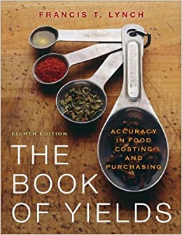 The Book of Yields: Accuracy in Food Costing and Purchasing, 8th Edition