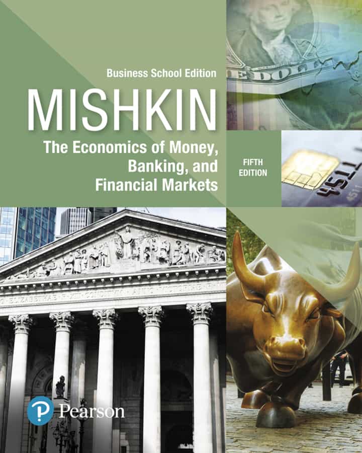 The Economics of Money, Banking and Financial Markets, Business School 5th Edition