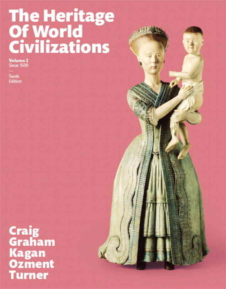 The Heritage of World Civilizations, Volume 2, 10th Edition