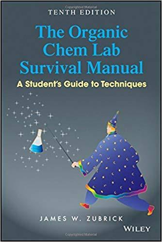 The Organic Chem Lab Survival Manual: A Student's Guide to Techniques 10th Edition by James W. Zubrick