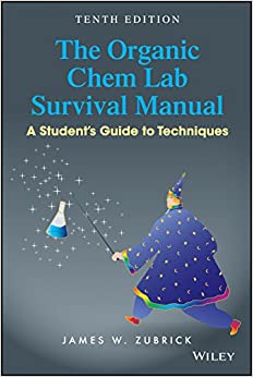 The Organic Chem Lab Survival Manual: A Student's Guide to Techniques, 10th Edition