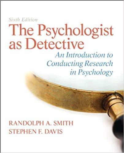 The Psychologist as Detective: An Introduction to Conducting Research in Psychology Updated 6th Edition by Randolph A. Smith