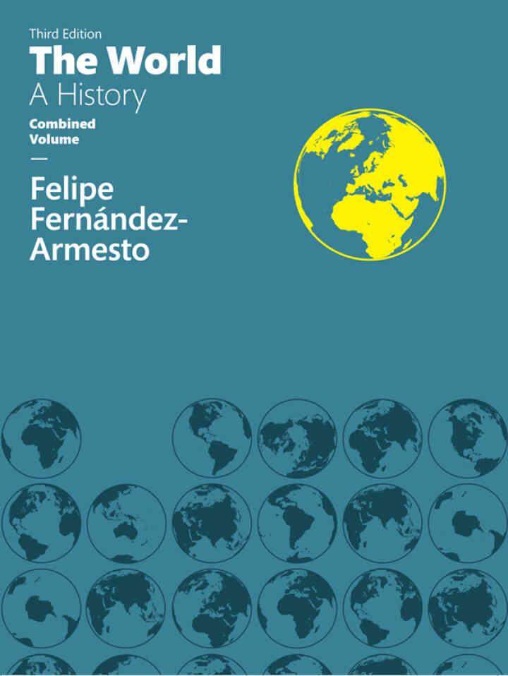 The World: A History, Combined Volume, 3rd Edition
