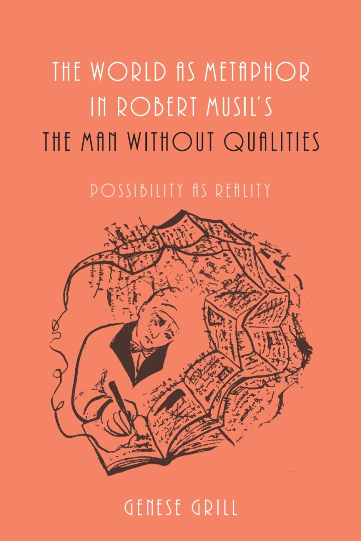 The World as Metaphor in Robert Musil's <i>The Man without Qualities</i>: Possibility as Reality