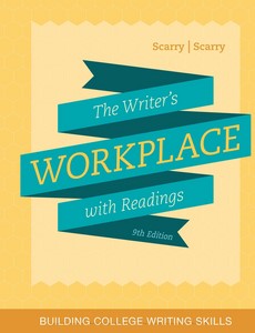 The Writer?s Workplace with Readings Building College Writing Skills 9th by Sandra Scarry