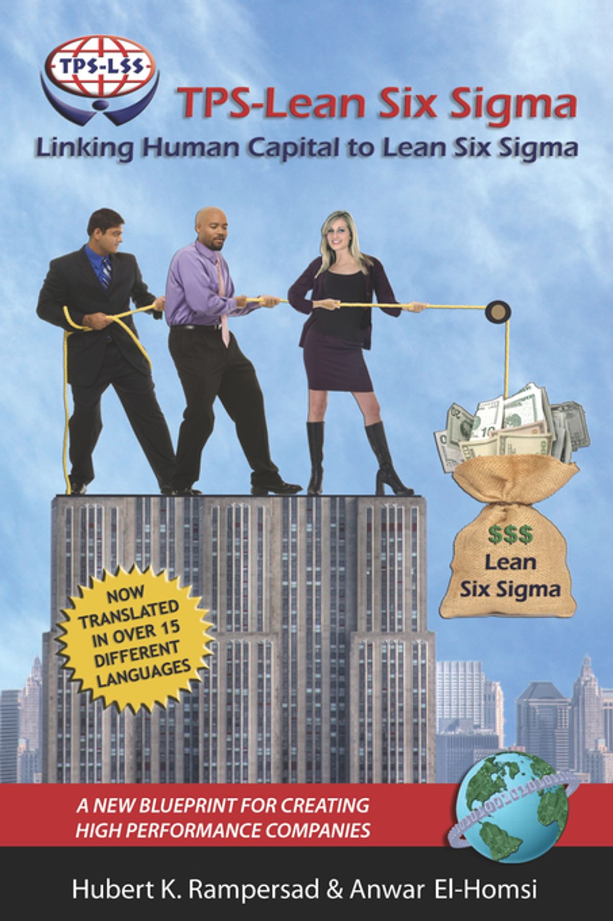 TPS-Lean Six Sigma: Linking Human Capital to Lean Six Sigma - A New Blueprint for Creating High Performance Companies