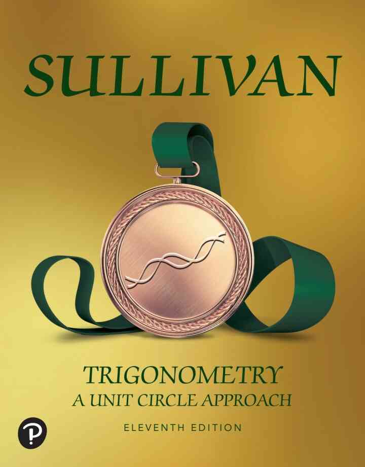 Trigonometry: A Unit Circle Approach, 11th Edition