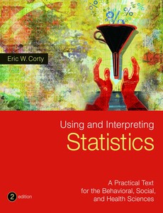 Using and Interpreting Statistics 2nd by Eric W. Corty