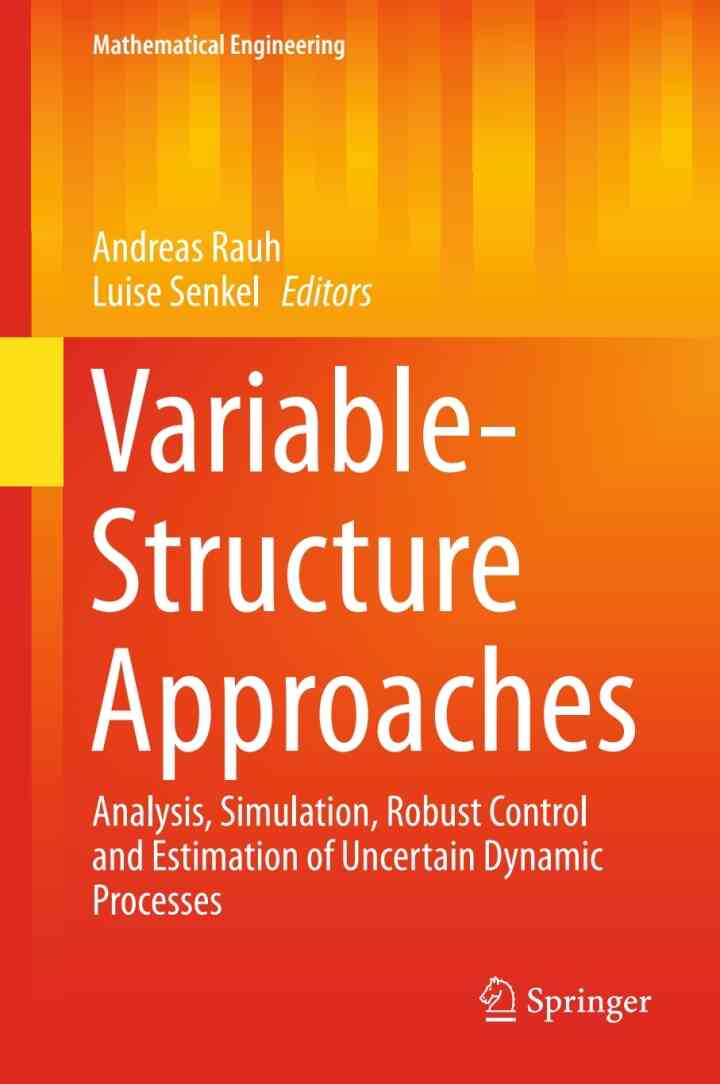 Variable-Structure Approaches: Analysis, Simulation, Robust Control and Estimation of Uncertain Dynamic Processes
