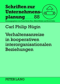 Verhaltensanreize in kooperativen interorganisationalen Beziehungen: Ein spieltheoretischer Ansatz