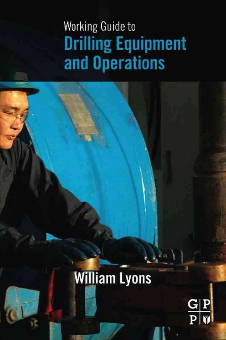 Working Guide to Drilling Equipment and Operations