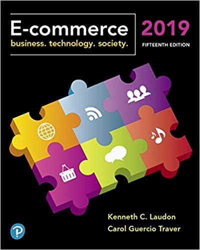 E-Commerce 2019: Business, Technology and Society 15th Edition