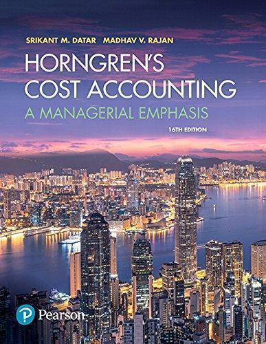 Horngrens Cost Accounting A Managerial Emphasis 16Th Edition