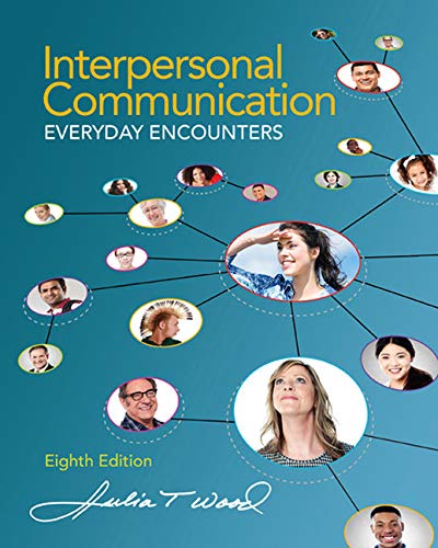Interpersonal Communication: Everyday Encounters (8th Edition)