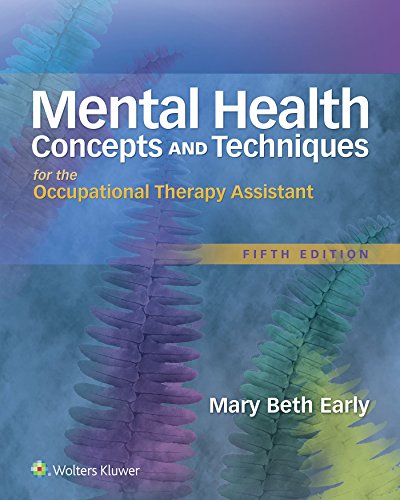 Mental Health Concepts and Techniques for the Occupational Therapy Assistant � 5th Edition