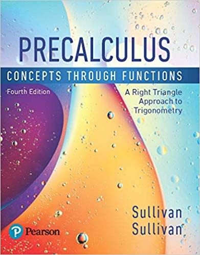 Precalculus: Concepts Through Functions, A Right Triangle Approach to Trigonometry 4th Edition
