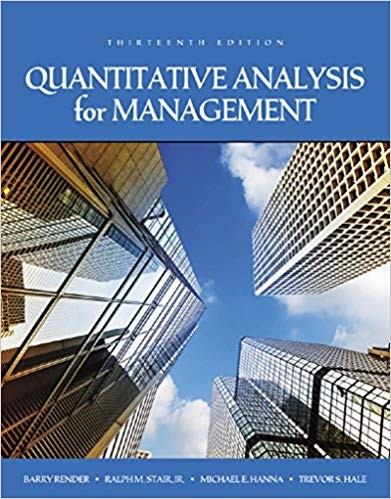 Quantitative Analysis for Management 13th Edition by Barry Render