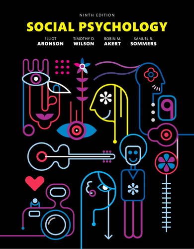 Social Psychology (9th edition) ? Aronson/Wilson/Sommers