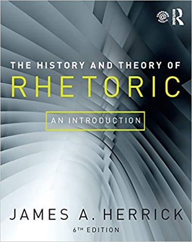 The History and Theory of Rhetoric: An Introduction 6th Edition
