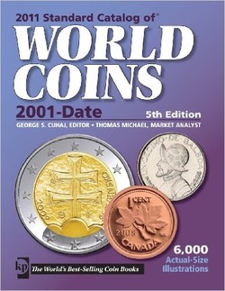 2011 Standard Catalog of World Coins 2001-Date (Standard Catalog of World Coins: 2001-Present)