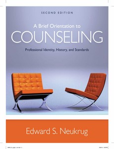 A Brief Orientation to Counseling Professional Identity, History, and Standards 2nd Edition by Edward S. Neukrug