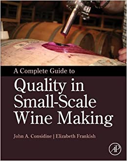 A Complete Guide to Quality in Small-Scale Wine Making
