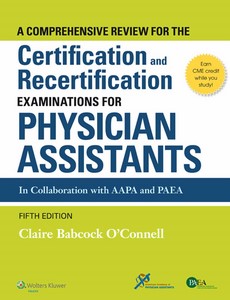 A Comprehensive Review For the Certification and Recertification Examinations for Physician Assistants 5th