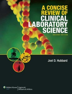 A Concise Review of Clinical Laboratory Science 2nd Edition by Joel Hubbard PhD,MT