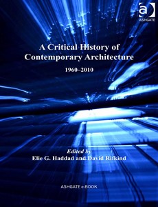 A Critical History of Contemporary Architecture 1st Edition by Elie G. Haddad