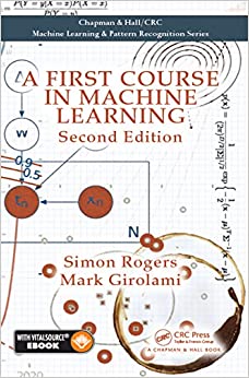 A First Course in Machine Learning (Machine Learning & Pattern Recognition)