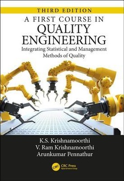 A First Course in Quality Engineering: Integrating Statistical and Management Methods of Quality, 3rd Edition
