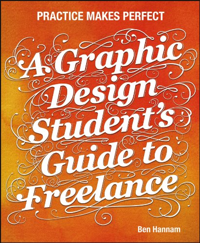 A Graphic Design Student?s Guide to Freelance: Practice Makes Perfect