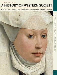 A History of Western Society From Antiquity to Enlightenment 10th by John P. McKay