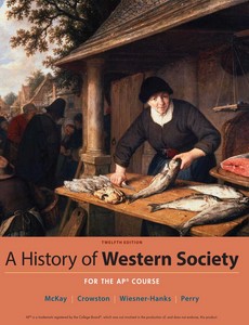 A History of Western Society Since 1300 for AP? 12th Edition by John McKay