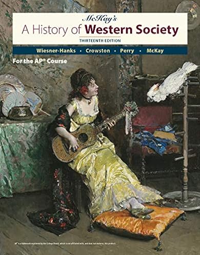 A History of Western Society Since 1300 for AP, 13th Edition