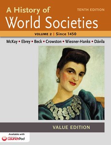A History of World Societies Value Edition, Volume 2 Since 1450 10th Edition
