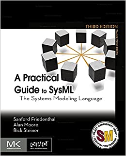A Practical Guide to SysML: The Systems Modeling Language (The MK/OMG Press)