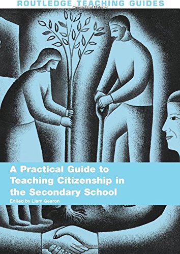 A Practical Guide to Teaching Citizenship in the Secondary School