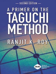 A Primer on the Taguchi Method 2nd edition by Ranjit K. Roy