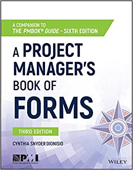 A Project Manager's Book of Forms: A Companion to the PMBOK Guide